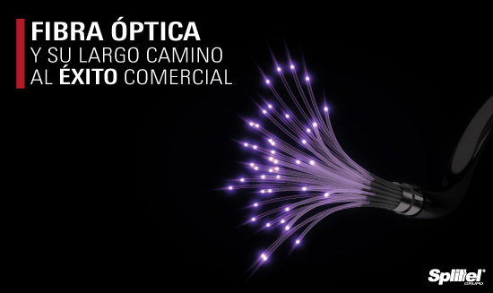 Fibra óptica y su largo camino al éxito comercial