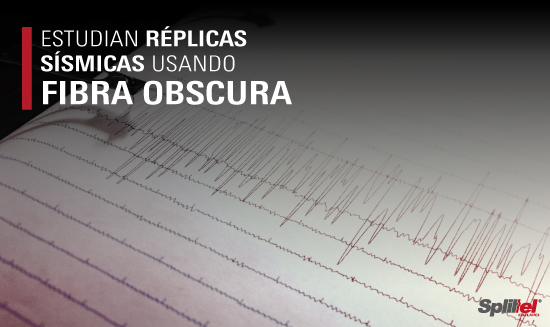 Estudian réplicas sísmicas usando fibra obscura