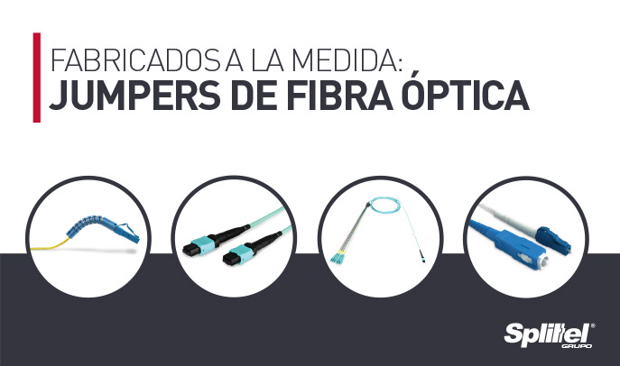 Fabricados a la medida: Jumpers de Fibra Óptica