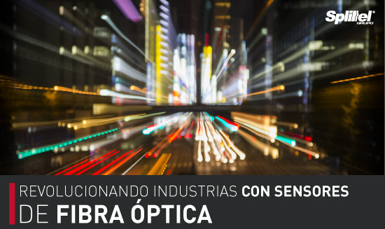 Revolucionando industrias con sensores de fibra óptica