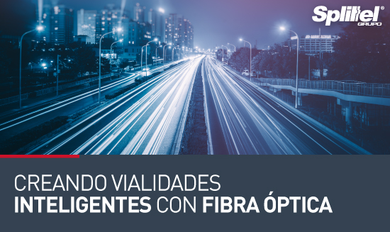 Creando vialidades inteligentes con fibra óptica