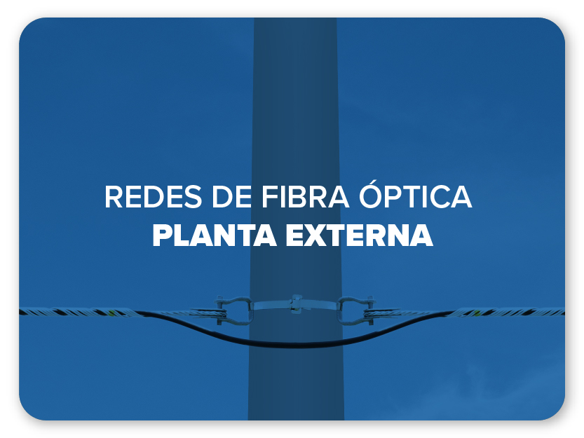 Redes de Fibra Óptica Planta Externa